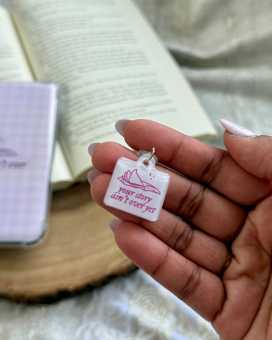Your Story Ain't Over Yet Dust Plug Charm for Kindle or Kobo eReaders