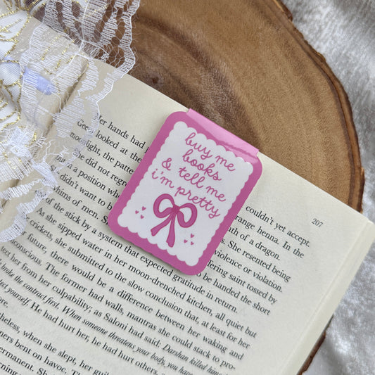 "Buy Me Books and Tell Me I'm Pretty" Magnetic Bookmark