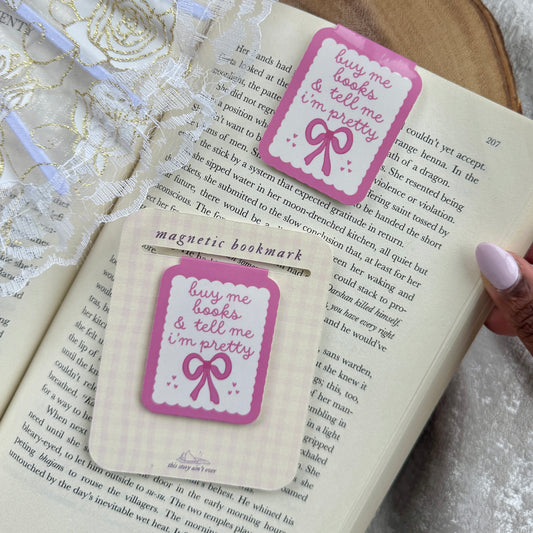 "Buy Me Books and Tell Me I'm Pretty" Magnetic Bookmark