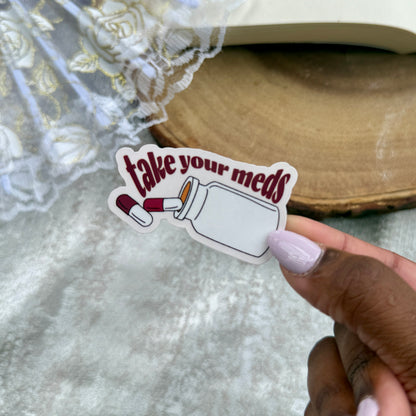 Take Your Meds Depression Mental Illness Sticker