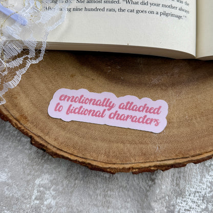 Emotionally Attached to Fictional Characters Sticker