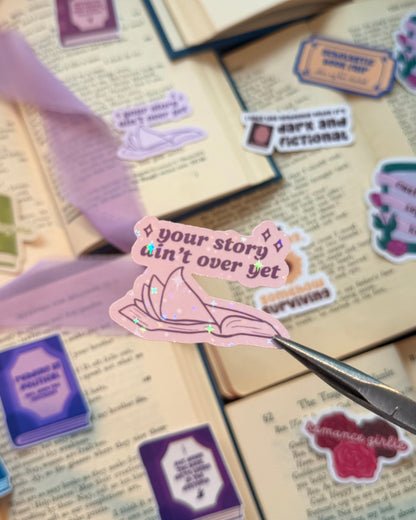 Your Story Ain't Over Yet Book Sticker