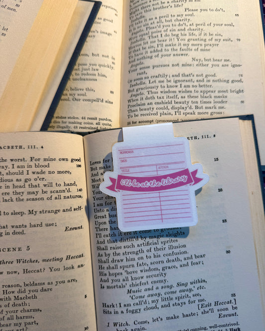 "I'll Be At the Library" Magnetic Bookmark
